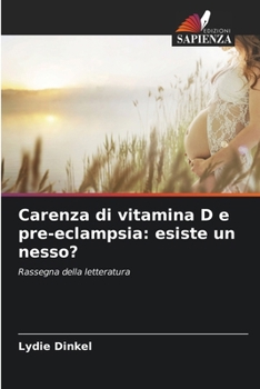 Paperback Carenza di vitamina D e pre-eclampsia: esiste un nesso? [Italian] Book