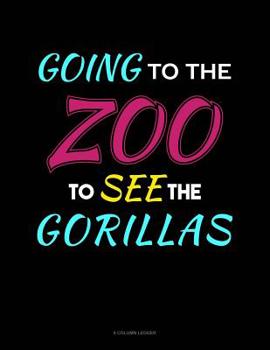 Paperback Going To The Zoo To See The Gorillas: 8 Column Ledger Book