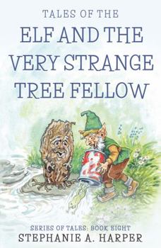 Paperback Tales of the Elf and the Very Strange Tree Fellow Book