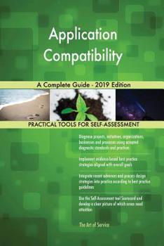 Paperback Application Compatibility A Complete Guide - 2019 Edition Book