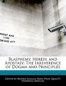 Blasphemy, Heresy, and Apostasy : The... book