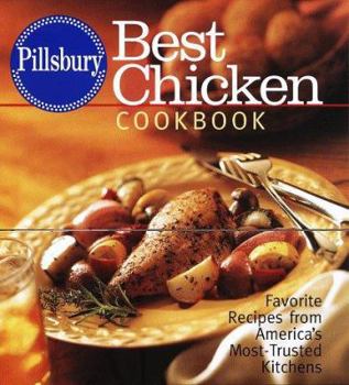 Hardcover Pillsbury: Best Chicken Cookbook: Favorite Recipes from America's Most-Trusted Kitchens Book