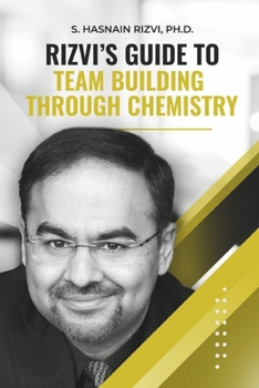 Paperback Rizvi's Guide to Team Building Through Chemistry Kindle Book