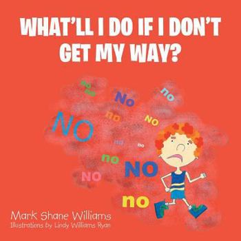 Paperback What'll I Do If I Don't Get My Way? Book