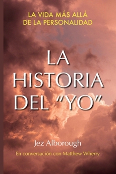 La Historia Del "Yo" (Spanish Edition)