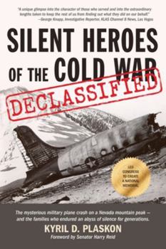 Paperback Silent Heroes of the Cold War: The mysterious military plane crash on a Nevada mountain peak and the families who endured an abyss of silence for gen Book