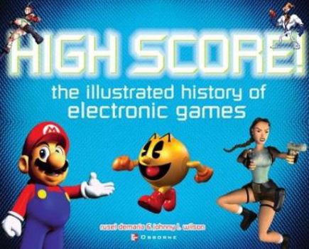 Paperback High Score!: The Illustrated History of Electronic Games Book