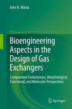 Hardcover Bioengineering Aspects in the Design of Gas Exchangers: Comparative Evolutionary, Morphological, Functional, and Molecular Perspectives Book
