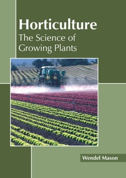 Hardcover Horticulture: The Science of Growing Plants Book