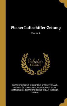 Hardcover Wiener Luftschiffer-Zeitung; Volume 7 [German] Book