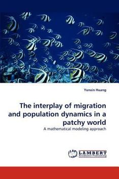 Paperback The Interplay of Migration and Population Dynamics in a Patchy World Book