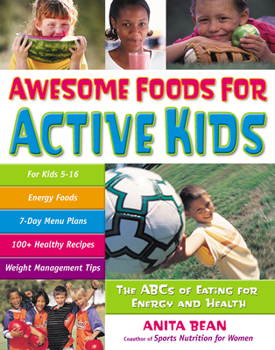 Paperback Awesome Foods for Active Kids: The ABCs of Eating for Energy and Health Book