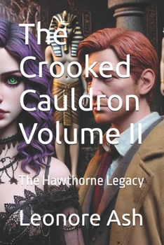The Crooked Cauldron Volume II: The Hawthorne Legacy (The Crooked Cauldron Mysteries)