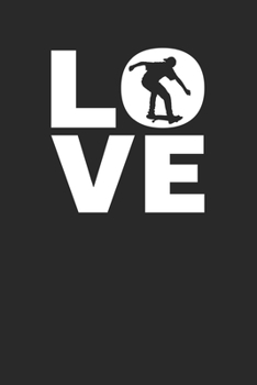 Love: Skaten Notizbuch A5 Liniert 108 Seiten Notizheft - Ich Liebe Skaten - Geschenk für Skater (German Edition)