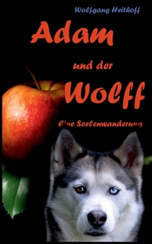 Paperback Adam und der Wolff: Seelenwanderung [German] Book