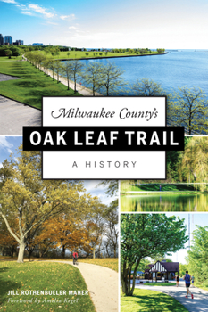 Paperback Milwaukee County's Oak Leaf Trail: A History Book