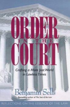 Hardcover Order in the Court: Crafting a More Just World in Lawless Times: Reflections on the Essence of the Law Book