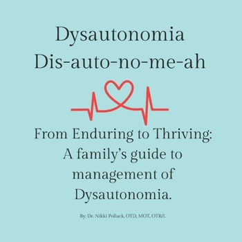 Paperback Dysautonomia: From Enduring to Thriving: A family's guide to successful management of dysautonomia Book