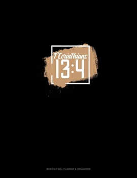 Paperback 1 Corinthians 13: 4: Monthly Bill Planner & Organizer Book