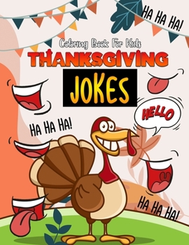 Paperback Thanksgiving Jokes Coloring Book For Kids: I Love to Gobble You Up Thanksgiving Laugh out Loud Jokes and Riddles Books For Toddlers Preschoolers Book