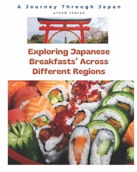 Paperback Exploring Japanese Breakfasts' Across Different Regions: A Journey Through Japan Book