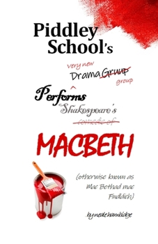 Paperback Piddley School's Drama Group performs Macbeth Book