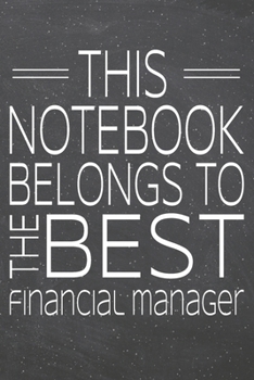 This Notebook Belongs To The Best Financial Manager: Financial Manager Dot Grid Notebook, Planner or Journal 110 Dotted Pages Office Equipment, Supplies Funny Financial Manager Gift Idea for Christmas