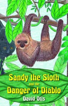 Paperback Sandy the Sloth and the Danger of Diablo Book