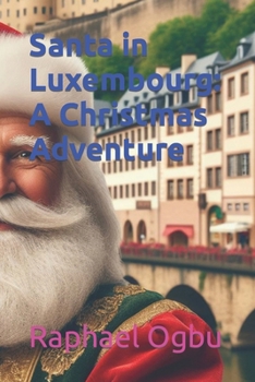 Paperback Santa in Luxembourg: A Christmas Adventure [Large Print] Book