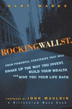 Hardcover Rocking Wall Street: Four Powerful Strategies That Will Shake Up the Way You Invest, Build Your Wealth and Give You Your Life Back Book