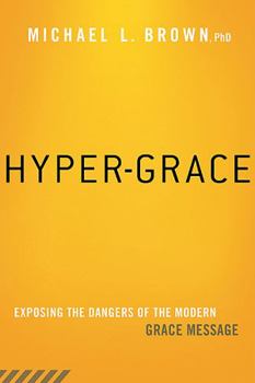 Paperback Hyper-Grace: Exposing the Dangers of the Modern Grace Message Book