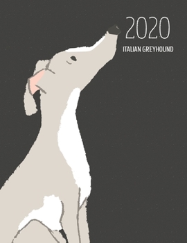 Paperback 2020 Italian Greyhound: Dated Weekly Planner With To Do Notes & Dog Quotes - Italian Greyhound Book
