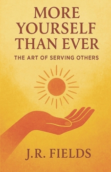 Paperback More Yourself Than Ever: The Art of Serving Others Book