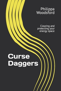 Paperback Curse Daggers: Clearing and protecting your energy space Book
