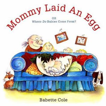 Hardcover Mommy Laid an Egg: Or, Where Do Babies Come From? Book