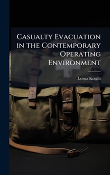 Hardcover Casualty Evacuation in the Contemporary Operating Environment Book