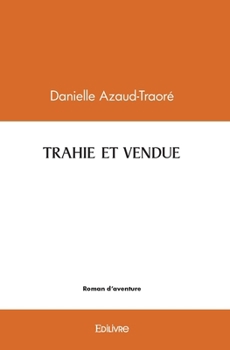 Paperback Trahie et vendue [French] Book