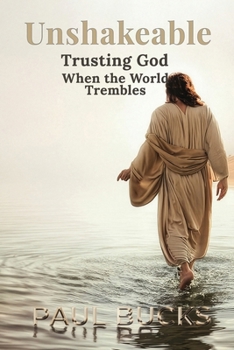Paperback Unshakeable: Trusting God When the World Trembles Book