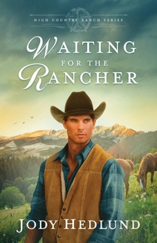 Waiting for the Rancher: A Sweet Historical Romance (High Country Ranch)