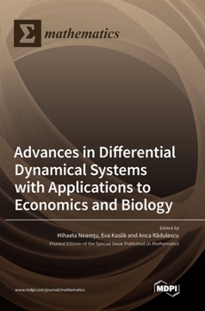 Hardcover Advances in Differential Dynamical Systems with Applications to Economics and Biology Book