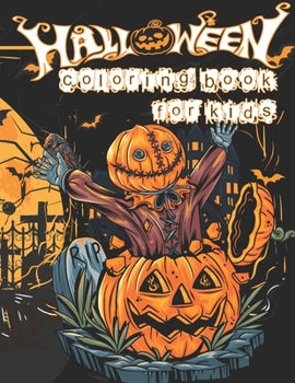 Paperback Halloween Coloring Book for Kids: Coloring Workbook for Cute Kids and Toddlers Ages 2-4 and 4-8 Specially for Preschoolers and Elementary School Fille Book