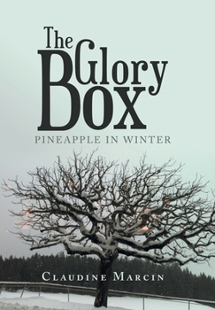The Glory Box: Pineapple in Winter - Book #1 of the Glory Box