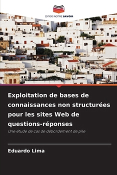 Paperback Exploitation de bases de connaissances non structurées pour les sites Web de questions-réponses [French] Book