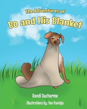 Paperback The Adventures of Bo and His Blanket [Large Print] Book