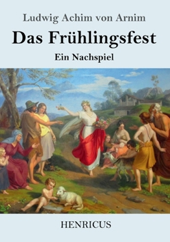 Paperback Das Frühlingsfest: Ein Nachspiel [German] Book