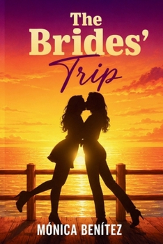 The Brides' Trip: An Enemies to Lovers Sapphic Romance