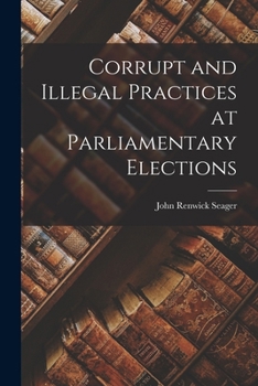 Paperback Corrupt and Illegal Practices at Parliamentary Elections Book