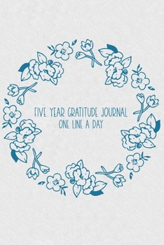 Five Year Gratitude Journal: One Line a Day Keepsake Diary - Blue Floral Wreath