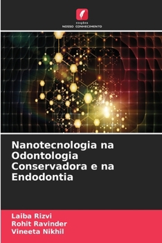 Nanotecnologia na Odontologia Conservadora e na Endodontia (Portuguese Edition)