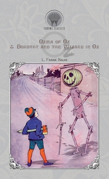 Ozma of Oz & Dorothy and the Wizard in Oz (Throne Classics)